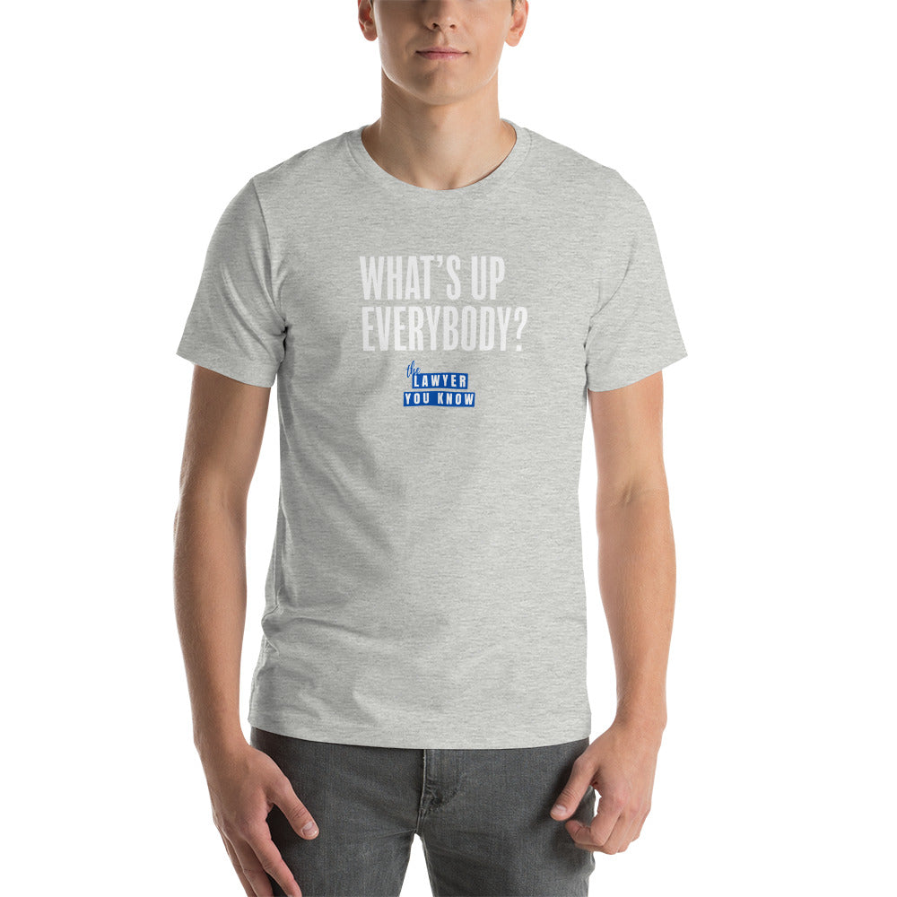 What's Up Everybody? - Unisex t-shirt