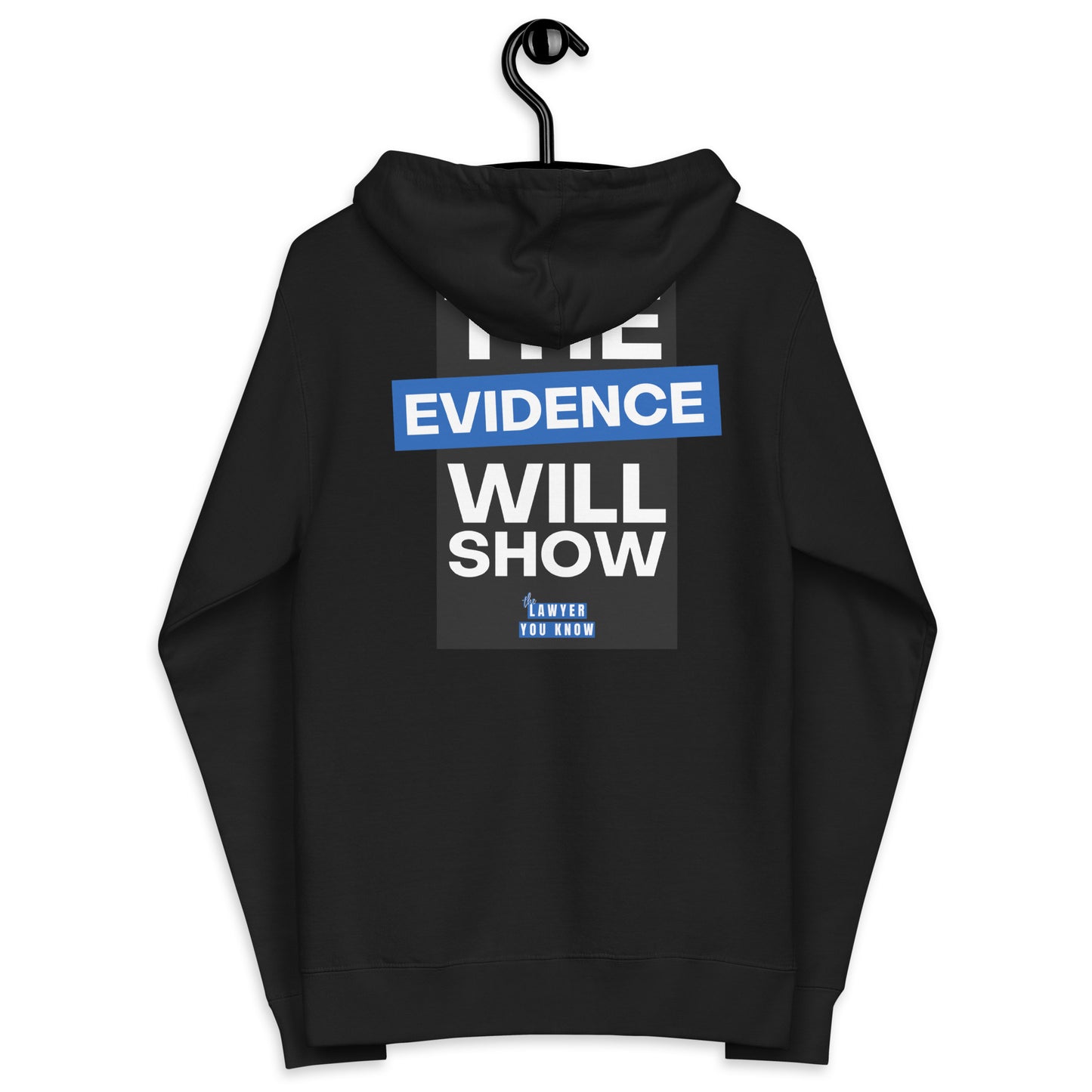 The Evidence Will Show Zip Hoodie