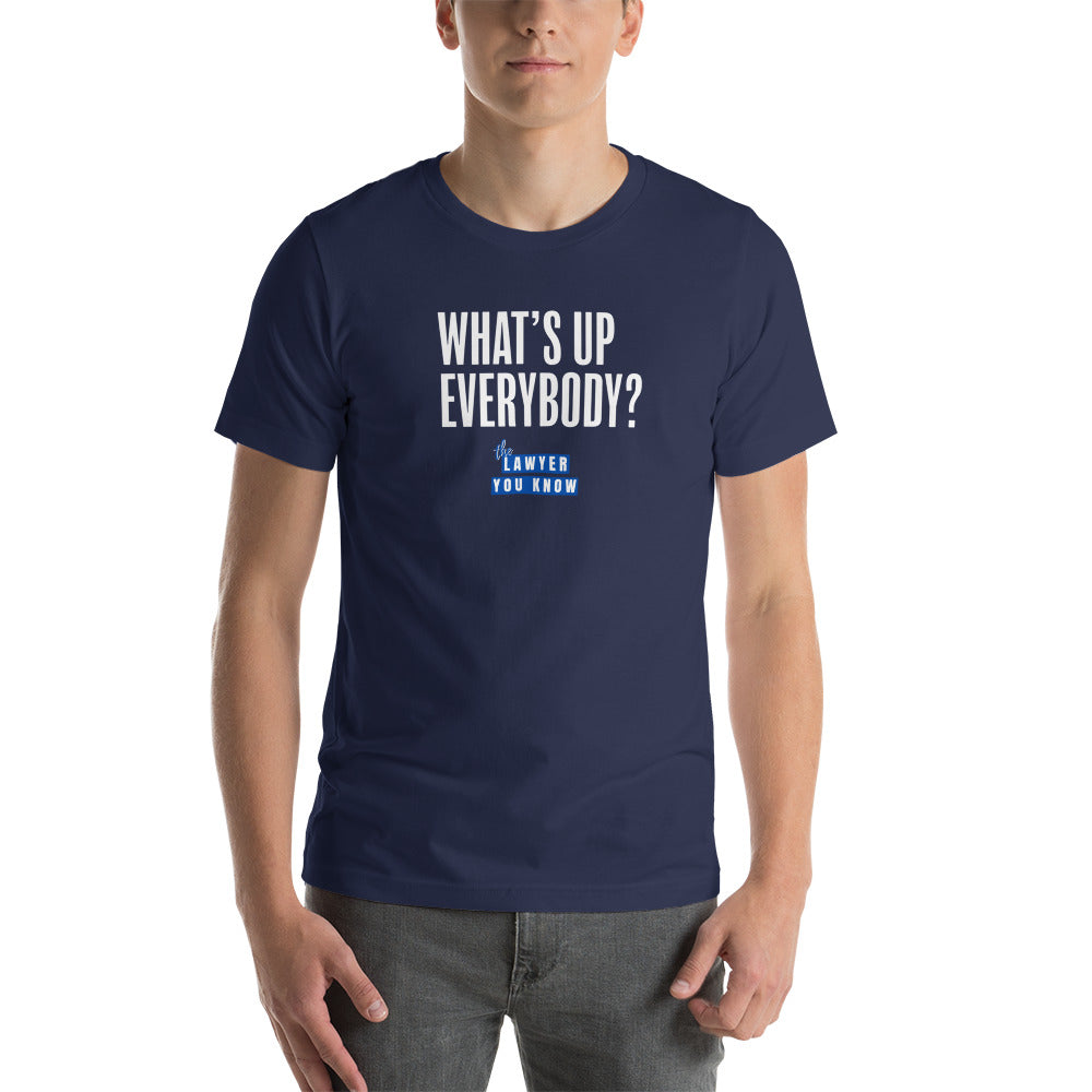 What's Up Everybody? - Unisex t-shirt