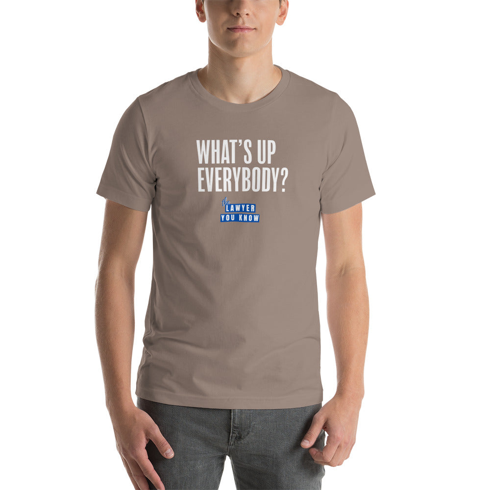 What's Up Everybody? - Unisex t-shirt