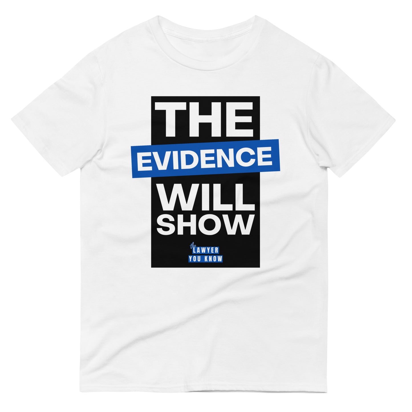 The Evidence Will Show Premium Tee